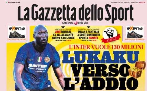 L'apertura de La Gazzetta dello Sport: "Lukaku verso l'addio"