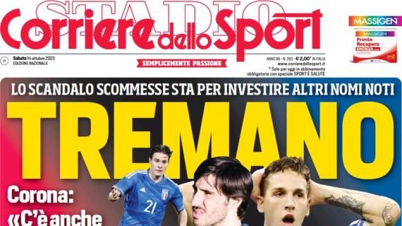 L'apertura del Corriere dello Sport sullo scandalo scommesse: "Tremano"