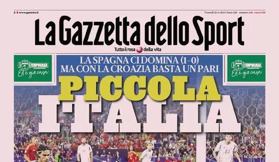 La prima pagina de La Gazzetta dello Spor titola sul ko azzurro: "Piccola Italia"