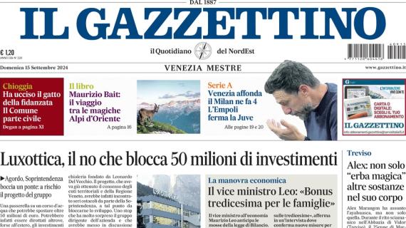 Il Gazzettino stamani: "Venezia affonda, il Milan ne fa 4. L'Empoli ferma la Juve"