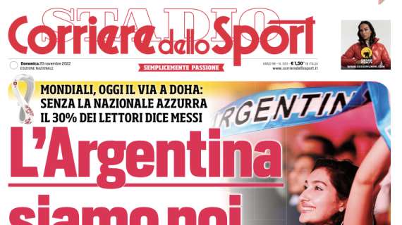 Mondiale al via, l'apertura del Corriere dello Sport: "L'Argentina siamo noi"