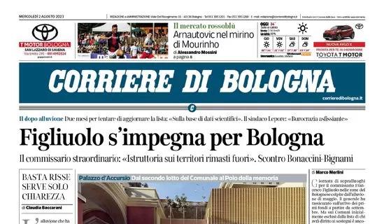 Il Corriere di Bologna titola in prima pagina: "Arnautovic nel mirino di Mourinho"