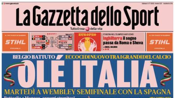 L'Italia in semifinale. L'apertura de La Gazzetta dello Sport: "Olé Italia"