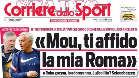 L'apertura del Corriere dello Sport con le parole di Ancelotti: "Mou, ti affido la mia Roma"
