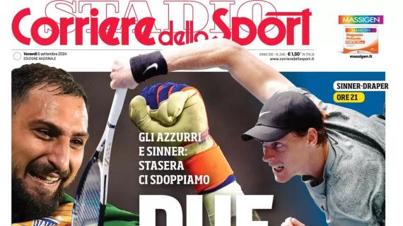 L'apertura del Corriere dello Sport sugli Azzurri e Sinner: "Due Italie"