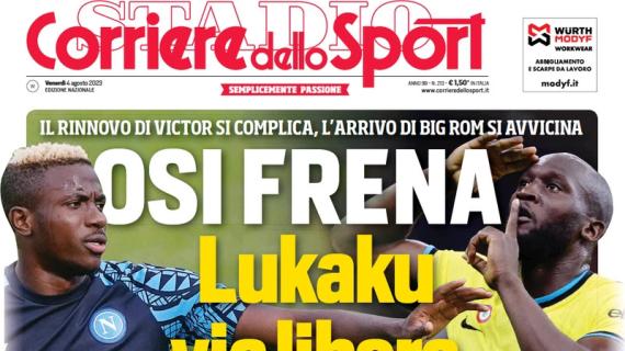 Il Corriere dello Sport in prima pagina sul mercato: "Osi frena. Lukaku via libera"