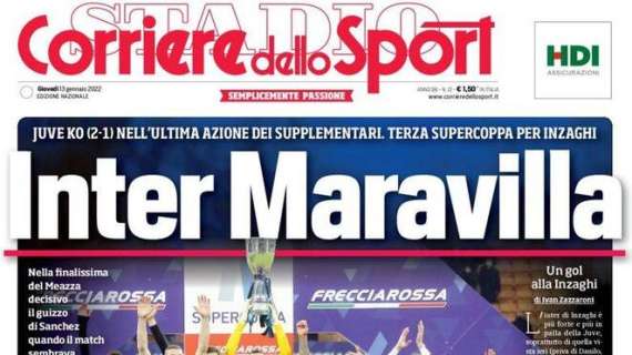 L'apertura del Corriere dello Sport: "Inter Maravilla"