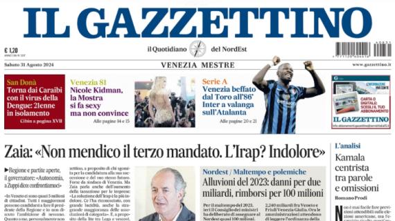 Il Gazzettino: "Venezia beffato dal Toro all'86'. Inter a valanga sull'Atalanta"