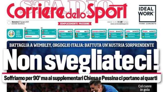 L'apertura del Corriere dello Sport su Italia-Austria: "Non svegliateci"