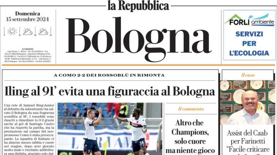 Repubblica (ed. Bologna) apre: "Iling al 91' evita una figuraccia al Bologna"