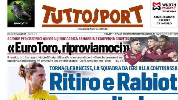 Tuttosport in apertura: "Ritiro per stare insieme e concentrati e Rabiot, sveglia Juve"