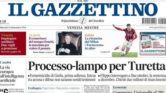 La rinascita del Milan, Il Gazzettino in apertura sullo spirito ritrovato: "Torneremo in alto"