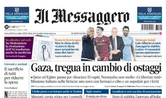 Il Messaggero in apertura: "Mou in clima derby. Lazio, Luis Alberto ci sarà. Zaccagni in dubbio"