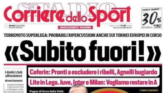 L'apertura del Corriere dello Sport sui club ribelli: "Subito fuori!"