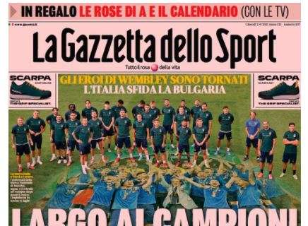 L'apertura de La Gazzetta dello Sport sugli azzurri: "Largo ai campioni"