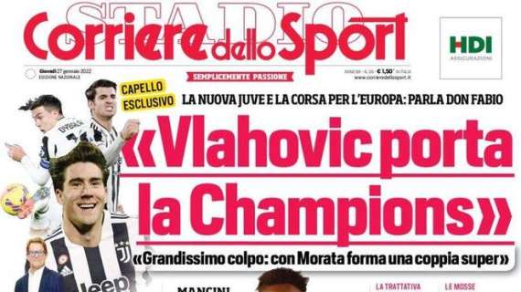 L'apertura del Corriere dello Sport: "Capello: 'Vlahovic porta la Champions'"