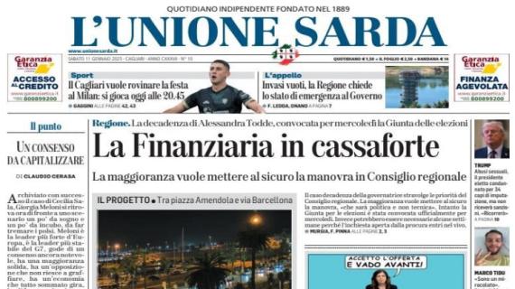 L'Unione Sarda in taglio alto di prima pagina: "Il Cagliari vuole rovinare la festa al Milan"