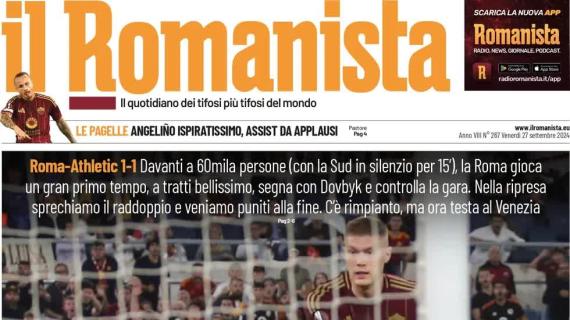 Il Romanista in prima pagina: "Tanti rimpianti contro l'Athletic Bilbao, ora c'è il Venezia"