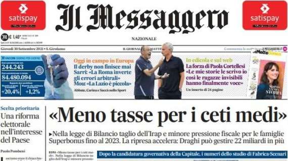 Il Messaggero: "Derby non finisce. Sarri: «Roma inverte errori arbitrali». Mou: «Lazio piccola»"