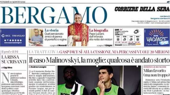 Il Corriere di Bergamo: "Il caso Malinovskyi, la moglie: qualcosa è andato storto"