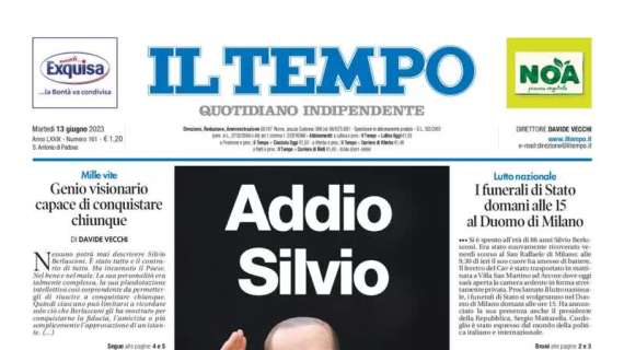 Addio Silvio, il Tempo in prima pagina: "Il presidente Berlusconi si è spento a 86 anni"
