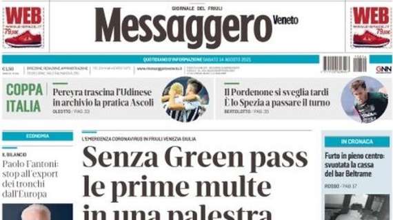 L'apertura del Messaggero Veneto: "Coppa Italia: bene l'Udinese, il Pordenone si sveglia tardi"