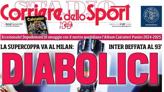 La prima pagina del Corriere dello Sport sul Milan in Supercoppa: "Diabolici"