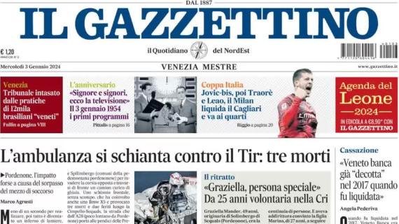 Il Gazzettino in prima pagina: "Il Milan liquida il Cagliari e vola ai quarti di Coppa Italia"