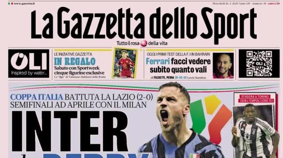 Coppa Italia, avanzano i nerazzurri. La Gazzetta dello Sport in prima: "Inter da derby"