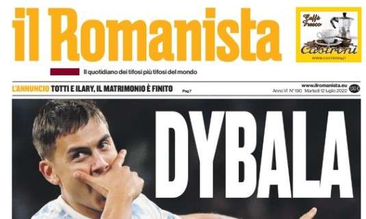 L'apertura de Il Romanista sul mercato giallorosso: "Dybala coi lupi"