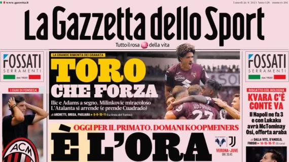 La Gazzetta dello Sport apre sul posticipo di campionato: "È l'ora della Juve"