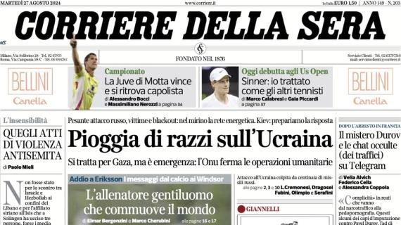 Il CorSera titola: "Eriksson commuove il mondo. La Juve di Motta si ritrova capolista"