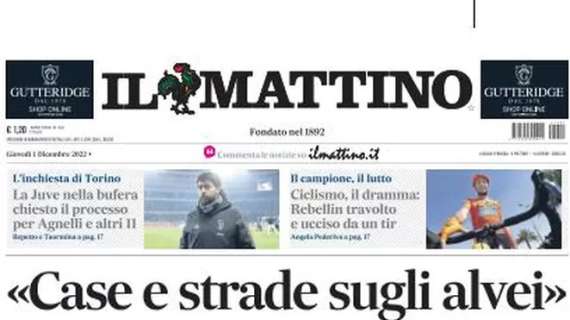 Il Mattino in apertura: "La Juve nella bufera, chiesto il processo per Agnelli e altri 11"