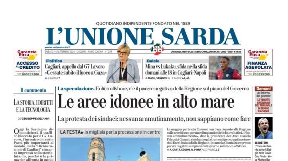  L'Unione Sarda in prima pagina: "Mina vs Lukaku, sfida nella sfida in Cagliari-Napoli"