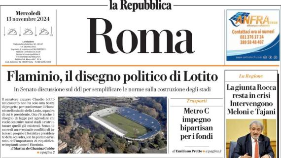 La Repubblica Roma: "Flaminio, il disegno politico di Lotito. Roma, c'è Ranieri"