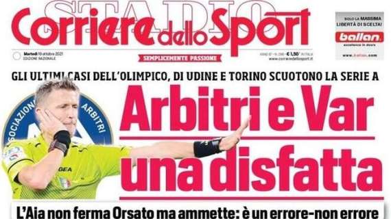 L'apertura del Corriere dello Sport: "Arbitri e VAR, una disfatta"