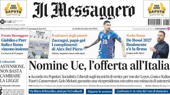 Il Messaggero titola stamani: "Zaccagni, papà-gol: i complimenti di Alex Del Piero"