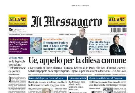 Il Messaggero apre: "Il sergente Tudor: ora la Lazio dovrà lavorare il doppio"
