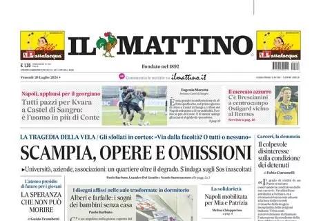 Kvara uomo in più. Il Mattino in apertura: "Napoli, c'è Brescianini. Ostigard vicino al Rennes"