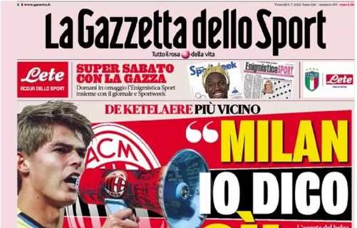L'apertura de La Gazzetta dello Sport su Charles De Ketelaere: "Milan, io dico sì!"