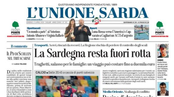 L'Unione Sarda in prima pagina: "Sfida all'Inter: Cagliari, non avere paura"