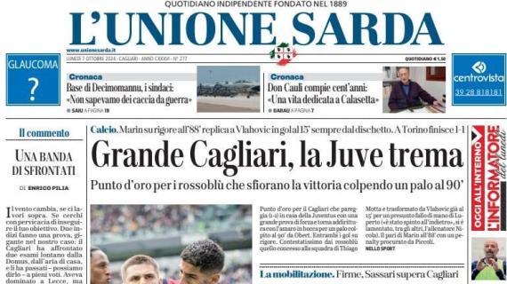 L'Unione Sarda celebra in apertura: "Grande Cagliari, la Juve trema"