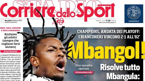 La Juve vince in Champions, il Corriere dello Sport in prima pagina: "Mbangol!"