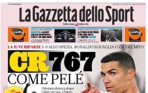 L'apertura de La Gazzetta dello Sport sulla Juventus e Ronaldo: "CR767 come Pelé"