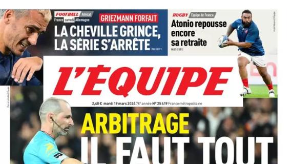 L'Equipe titola così oggi in prima pagina: "Arbitraggio: dobbiamo rivedere tutto"