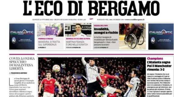 L’Eco di Bergamo in prima pagina: “L’Atalanta sogna. Poi il Manchester rimonta: 3-2”