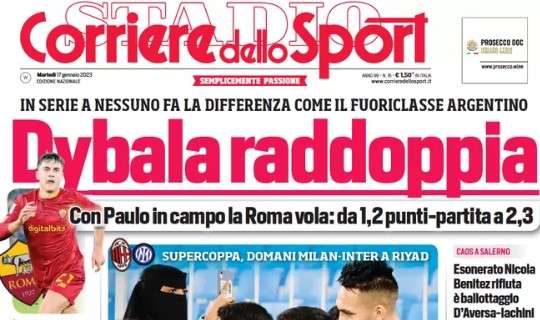 L'apertura del Corriere dello Sport: "Dybala raddoppia: la media punti passa da 1.2 a 2.3"