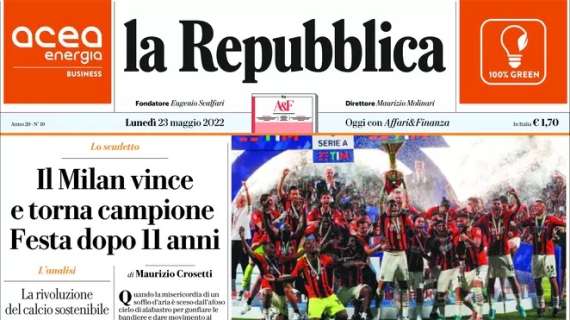 L’apertura odierna de La Repubblica: “Il Milan vince e torna campione. Festa dopo 11 anni”