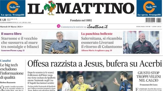 Il Mattino in prima pagina: "Offesa razzista a Juan Jesus, bufera su Acerbi"