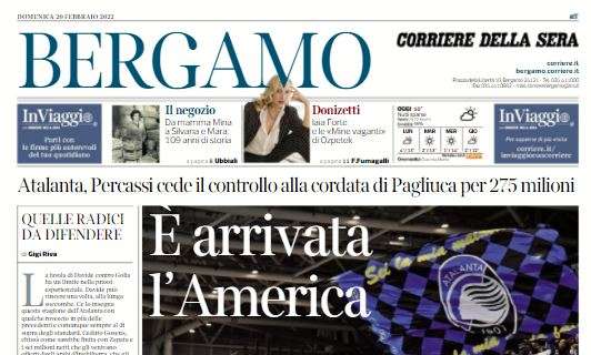 Atalanta, Corriere di Bergamo a tutta pagina: "E' arrivata l'America"